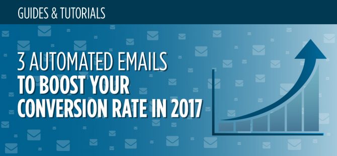 3-Automated-Emails-To-Boost-Your-Conversion-Rate-in-2017