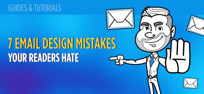 7 Email Design Mistakes Your Readers Hate