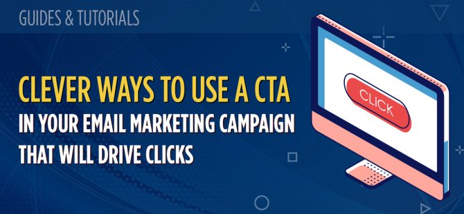 Clever ways to use a CTA in your email marketing campaign that will drive clicks