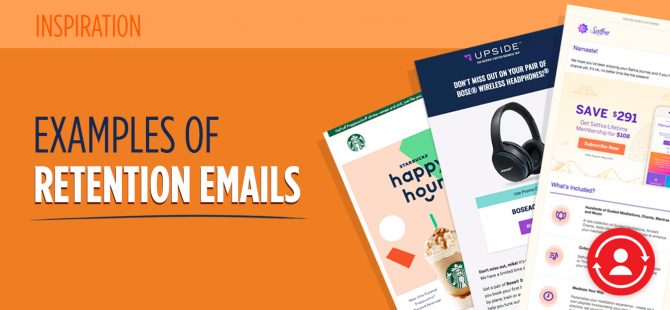 28 Examples of Retention Emails that Actually Convert