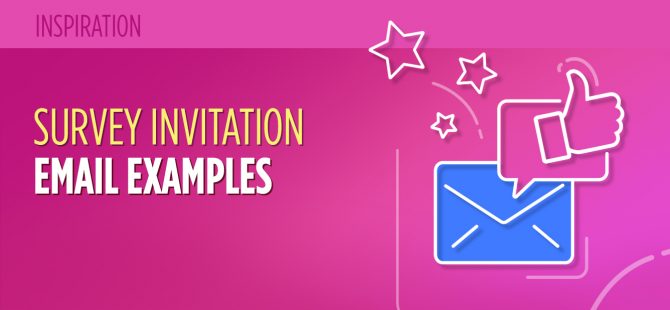 18 Wonderful Survey Invitation Email Examples & Why They Work