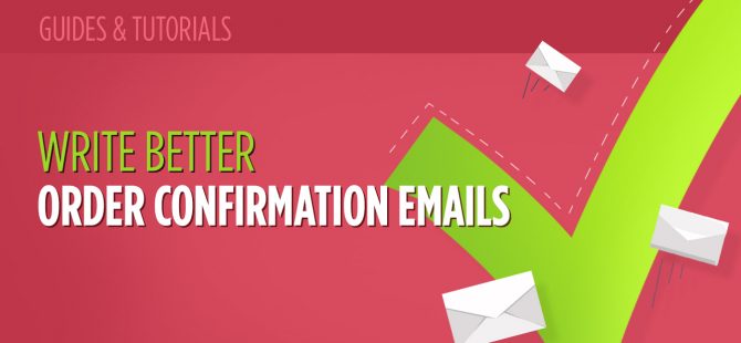 8 Tips to Write Better Order Confirmation Emails